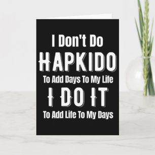 Ik Doe Aan Hapkido Niet Om Dagen Aan Mijn Leven To Kaart