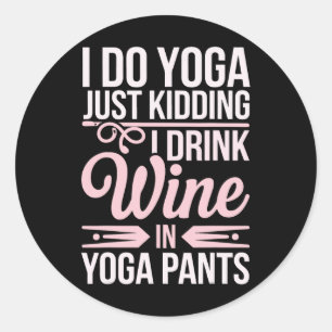 Ik Doe Aan Yoga Geintje Ik Drink Wijn In Yoga Broe Ronde Sticker