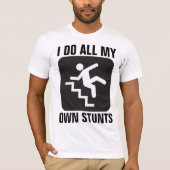 IK DOE AL MIJN EIGEN STUNTEN Funny T-shirts (Voorkant)