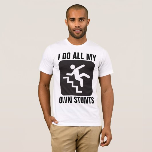 IK DOE AL MIJN EIGEN STUNTEN Funny T-shirts (Voorkant volledig)
