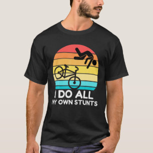 Ik doe al mijn eigen stunts Cadeau voor T-shirt