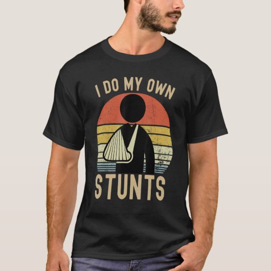 Ik doe al mijn eigen stunts gebroken Botten  T-shirt (Voorkant)