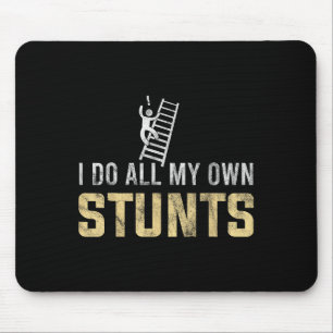 Ik Doe Al Mijn Eigen Stunts Val Van Ladder Domme P Muismat