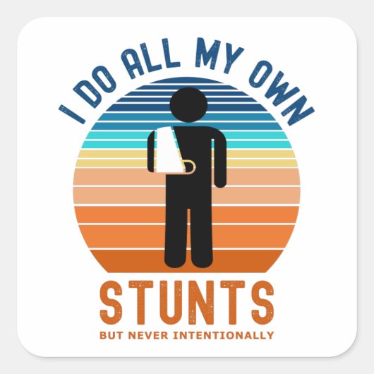 Ik doe al mijn eigen stunts vierkante sticker (Voorkant)