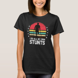 Ik doe al m'n eigen stuntbroek. t-shirt