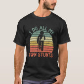 Ik doe al m'n eigen stunts. t-shirt (Voorkant)