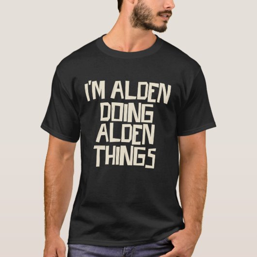 Ik doe Alden dingen T-shirt (Voorkant)