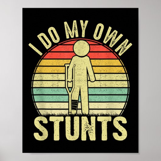 Ik Doe Alle Eigen Stunts - Beterschap Cadeau Grapp Poster (Voorkant)