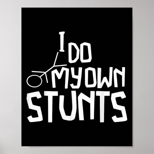 Ik Doe Alle Eigen Stunts Grappige Gebroken Botten Poster (Voorkant)