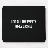Ik doe alle  meisjes wimpers Tech Lash Artist Muismat (Voorkant)