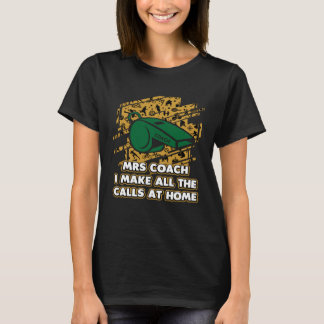 Ik doe alle telefoontjes thuis Coach Vrouw Coachin T-shirt