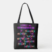 Ik doe alleen gymnastiek op - 7 dagen per week tote bag (Achterkant)