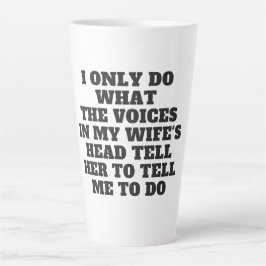 Ik doe alleen maar wat de stemmen in het hoofd van latte mok