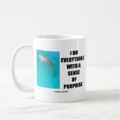 Ik doe alles met een gevoel van bruinheid (doel) koffiemok (Links)