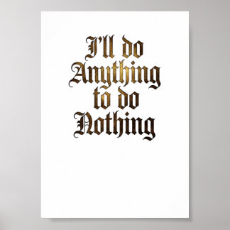 "Ik Doe Alles Om Niets Te Doen" Grappige Gotische Poster