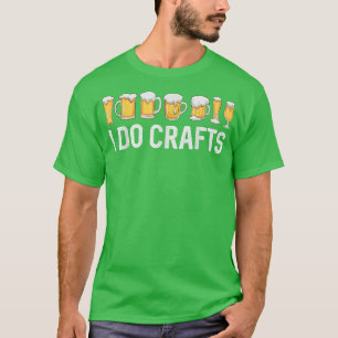Ik doe ambachtelijke thuisbrouwerij voor brouwerij t-shirt