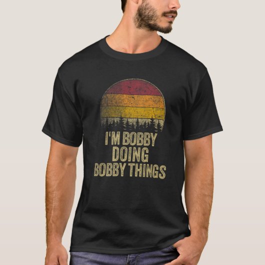 IK DOE BOBBY-DINGEN Funny Retro Humor Nam T-shirt (Voorkant)