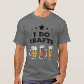IK DOE CRAFTS - Craft Beer Microbrew Hops Funny Gi T-shirt (Voorkant)