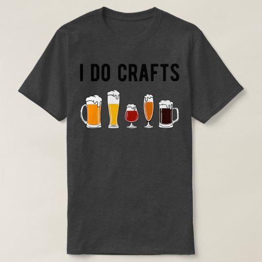Ik doe Crafts II Beer Lover T T-shirt (Design voorkant)