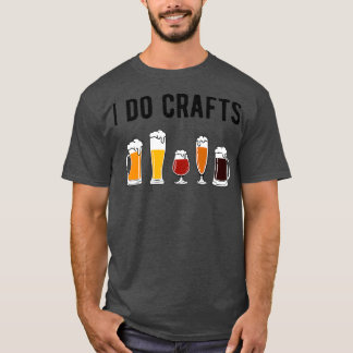 Ik doe Crafts II Beer Lover T T-shirt
