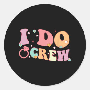 Ik doe Crew Bride en Bridesmaid Groovy Bachelorett Ronde Sticker