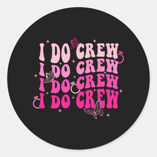 Ik doe Crew Bride Squad Bridesmaid Retro Bachelore Ronde Sticker (Voorkant)