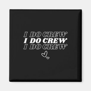 Ik doe Crew Bruidsfeest Bruidsmeisje Vrienden Trou Magneet
