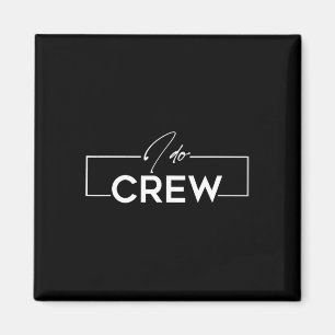 Ik doe Crew Groom Crew Wedding Bachelor Party Matc Magneet