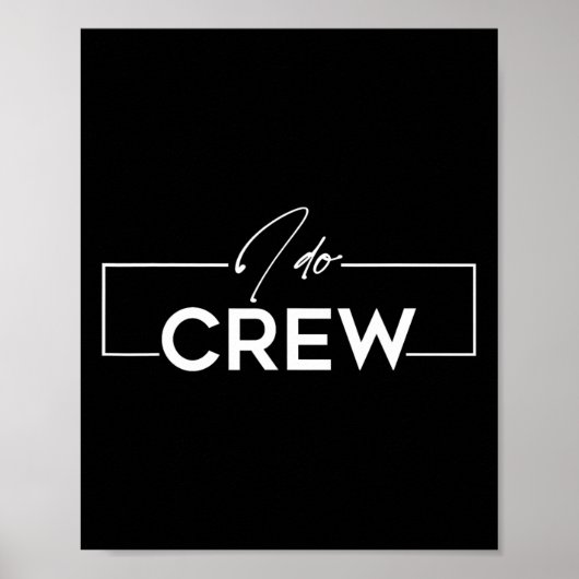 Ik doe Crew Groom Crew Wedding Bachelor Party Matc Poster (Voorkant)