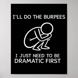 Ik Doe De Burpees Ik Hoef Alleen Maar Dramatisch T Poster