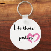 Ik doe die feestjes. sleutelhanger (Voorkant)