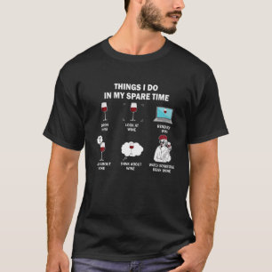 Ik doe dingen die ik in mijn spaartijd doe. t-shirt