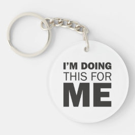 Ik doe dit voor mezelf - Motivatie positief citaat Sleutelhanger