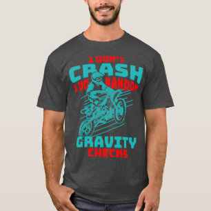 Ik doe een willekeurige zwaartekracht, Motocross D T-shirt