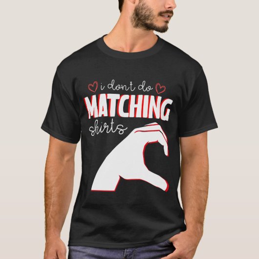 Ik doe geen bijpassend idee, maar ik Valentijnsdag T-shirt (Voorkant)