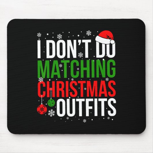 Ik doe geen bijpassende kerstoutfits grappig gezin muismat (Voorkant)