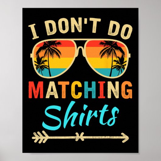 Ik doe geen bijpassende shirts Grappige bijpassend Poster (Voorkant)