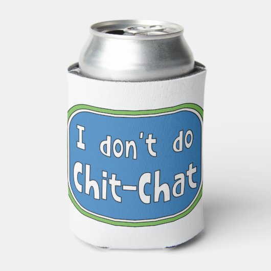 Ik doe geen Chit-Chat Blikjeskoeler (Blikje Voorkant)