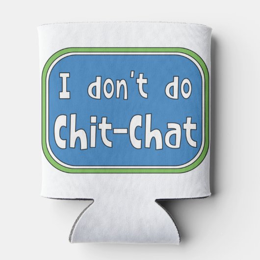 Ik doe geen Chit-Chat Blikjeskoeler (Achterkant)