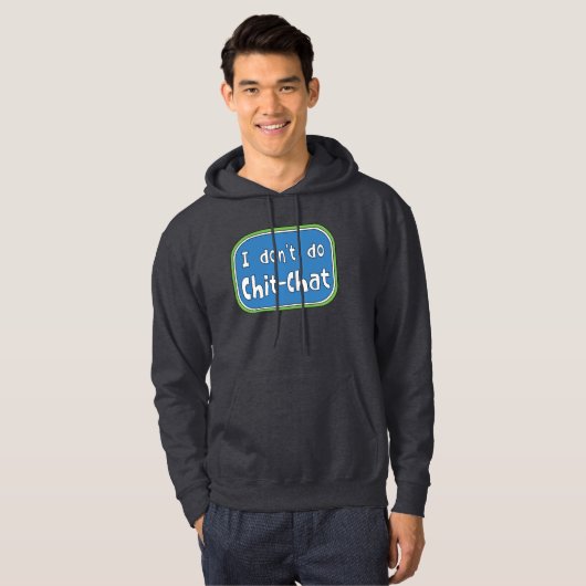 Ik doe geen Chit-Chat Hoodie (Voorkant volledig)