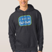 Ik doe geen Chit-Chat Hoodie (Voorkant)