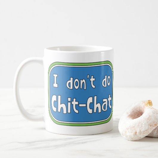 Ik doe geen Chit-Chat Koffiemok (Met donut)