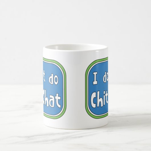 Ik doe geen Chit-Chat Koffiemok (Center)