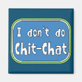 Ik doe geen Chit-Chat Magneet (Voorkant)