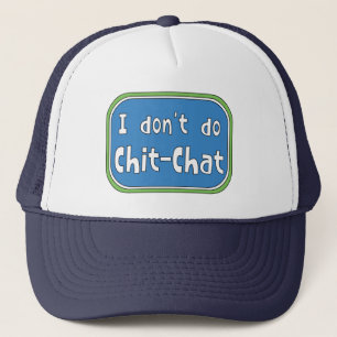 Ik doe geen Chit-Chat Trucker Pet