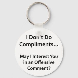 Ik doe geen compliment sleutelhanger