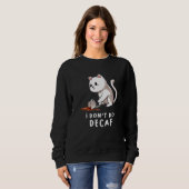 Ik doe geen decaf Kitten Coffee Cup Trui (Voorkant volledig)