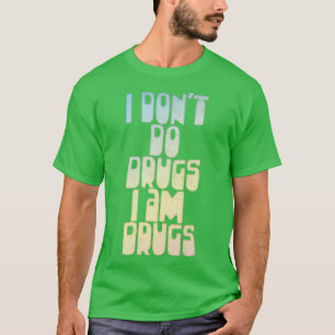 Ik doe geen drugs ik ben drugs retro stijl grappig t-shirt