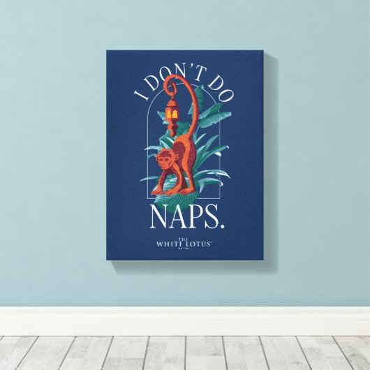 Ik doe geen dutjes aap - de witte lotus canvas afdruk (Insitu (Houten vloer))