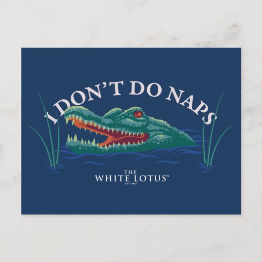 Ik doe geen dutjes alligator - de witte lotus briefkaart (Voorkant)